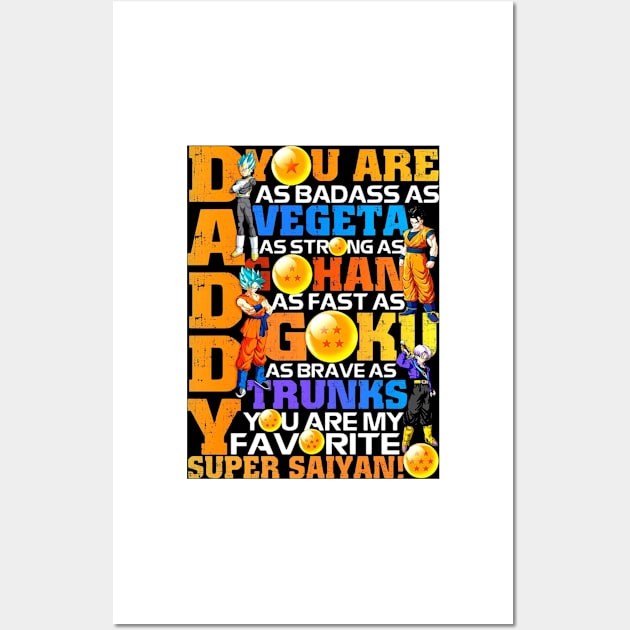 Daddy Super Saiyan Dragon Ball Z, Daddy Is As Strong as Vegeta Wall Art by Drmx